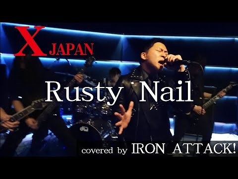 X JAPAN -Rusty Nail- (Full band cover)【IRON ATTACK!】