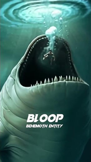 The Bloop - BEHEMOTH Entity - Deep Ocean Monster #Shorts