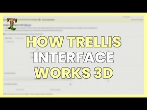 HOW THE TRELLIS INTERFACE WORKS for 3D DESIGN