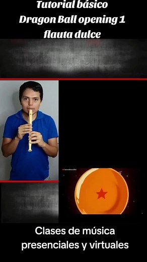 Tutorial básico de la flauta dulce basado en Dragon Ball opening 1