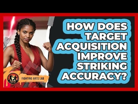 How Does Target Acquisition Improve Striking Accuracy? - Fighting Arts Lab