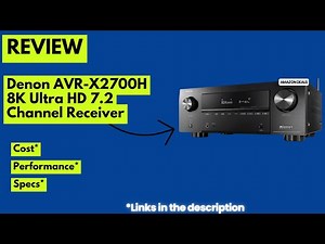 Denon AVR-X2700H Review | 8K Ultra HD 7.2 Channel AV Receiver | Dolby Atmos, DTS:X & Gaming Ready!