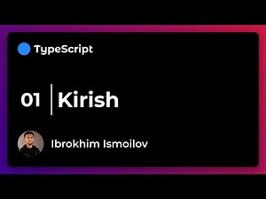 01-dars | Kirish | TypeScript darslari | uzbek tilida to'liq qo'llanma