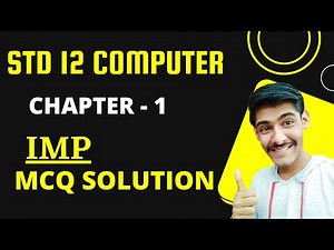 STD 12 COMPUTER CHAPTER 1 MCQ SOLUTION ||STD 12|| COMPUTER || CHAPTER 1 || IMP MCQ SOLUTION