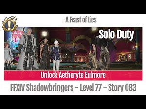 FFXIV Unlock Aetheryte Eulmore - A Feast of Lies - Story 083 - Shadowbringers