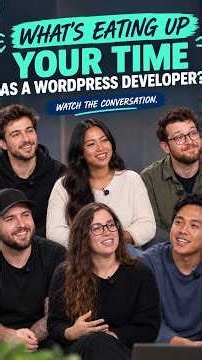 WordPress Developers | What's eating up your time in WordPress?