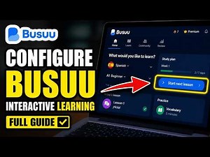 How to Configure Busuu for Interactive Learning - Full Guide