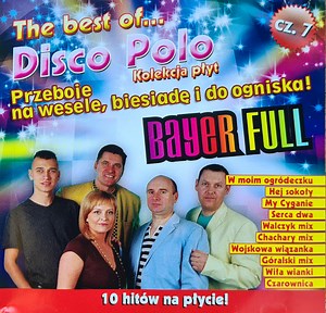 Bayer Full - The Best Of... Disco Polo Cz. 7 - Przeboje Na Wesele, Biesiadę I Do Ogniska!