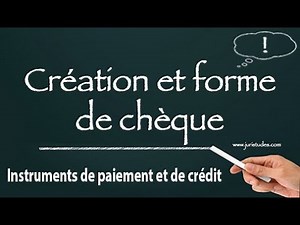 Création et forme de chèque (Instruments de paiement et de crédit)