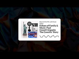 Echoes of Family & Music: Paul Cowsill Unpacks The Cowsills' Story | Beyond the Mic with Sean Dillon