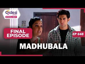 MADHUBALA| Full Episode 648 | Last Episode | Desi Play-English