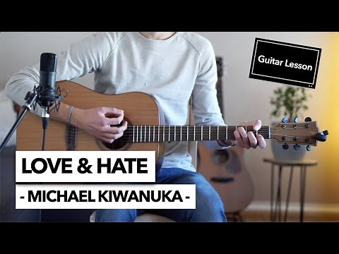 Love & Hate - Michael Kiwanuka // Guitar Lesson (+ Beginner Version with Capo and easy chords!)