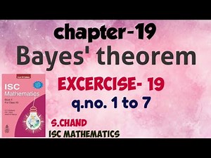 Bayes’ theorem Ex-19.1 | class12 | Isc | s chand