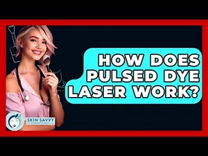 How Does Pulsed Dye Laser Work? - Skin Savvy Dermatology