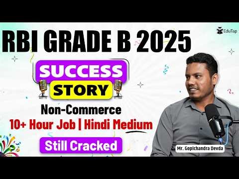 RBI Grade B Topper Interview 2025 | 10+ Hours Job, Non-Commerce, Hindi Medium: Still Cracked