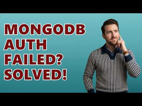 How to Fix MongoServerError: Bad Auth - Authentication Failed in MongoDB