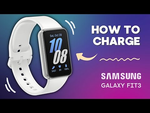 How to Charge Your Samsung Galaxy Fit 3: The Essential Guide You Should Know