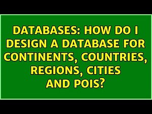 Databases: How do I design a database for continents, countries, regions, cities and POIs?
