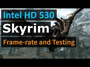 Intel HD 530 - Gaming - "Skyrim" Gameplay
