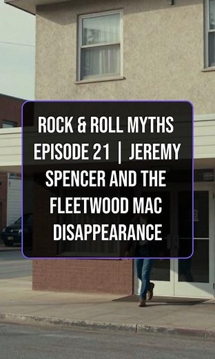 Rock & Roll Myths Episode 21 | Jeremy Spencer and the Fleetwood Mac Disappearance