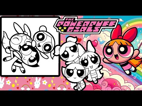 THE POWERPUFF GIRLS Coloring Pages BUBBLES BLOSSOM BUTTERCUP Superheroes Coloring in Markers