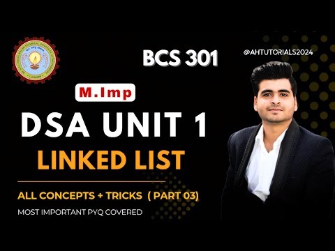 🔥 Don’t Skip! AKTU DSA Unit 1 | Linked List Full Concept + PYQs + Tricks (BCS-301 Part 3)