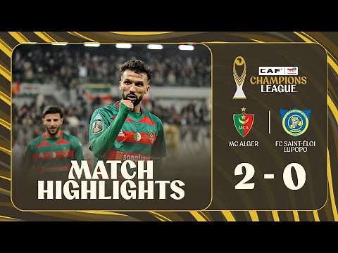 HIGHLIGHTS | MC Alger 🆚 FC Saint-Éloi Lupopo | Matchday 4 | 2025-26 #TotalEnergiesCAFCL