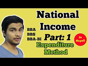 National Income (Expenditure Method) Part 1| Nepali | BBA, BBS, BBA-BI | Macroeconomics