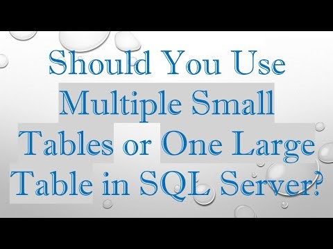 Should You Use Multiple Small Tables or One Large Table in SQL Server?