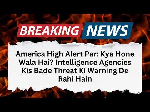 US on High Alert: What Triggered the Sudden Global Security Warning?