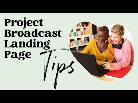 Time-Saving Tips for Project Broadcast Landing Pages