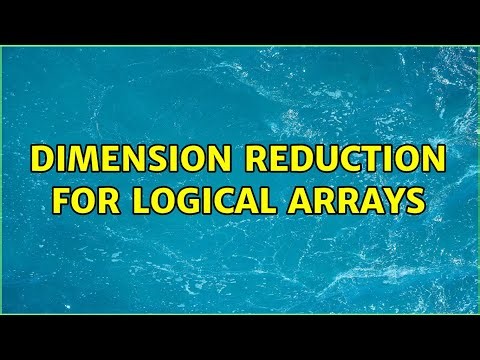 Dimension reduction for logical arrays