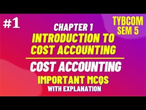 #1 MCQ for TYBCOM SEM 5 - Cost Accounting | Introduction to Cost Accounting