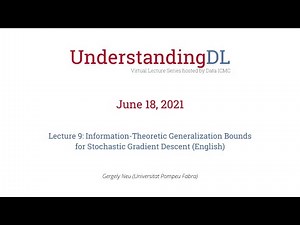 Lecture 9: Information-Theoretic Generalization Bounds for Stochastic Gradient Descent (English)