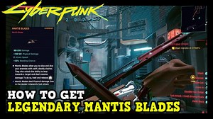 How to Get Legendary Mantis Blades for Free in Cyberpunk 2077