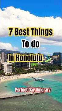 7 Best Things to Do in Honolulu