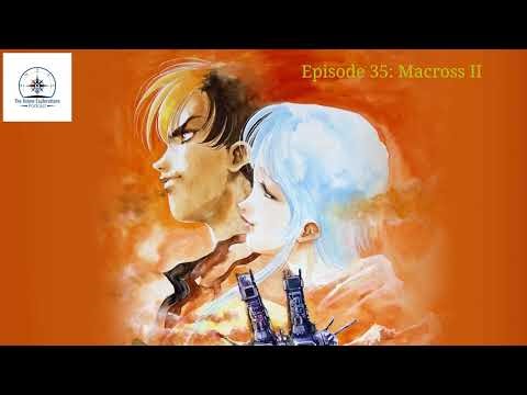 Episode 35: Macross II