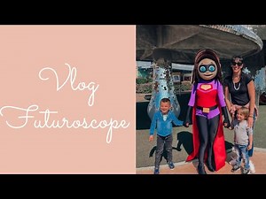 VLOG Futuroscope en famille
