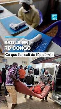 Ebola en RD Congo : ce que l’on sait de l’épidémie • FRANCE 24