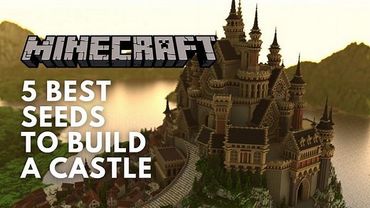 5 best Minecraft seeds to build a castle