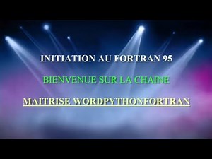 Fortran 95: [Initiation à Fortran 95 : Votre Premier Programme] /P 1