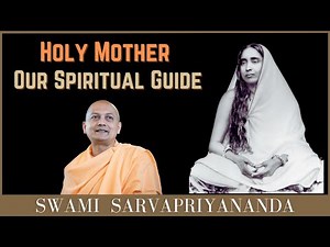 Holy Mother: Our Spiritual Guide | Swami Sarvapriyananda