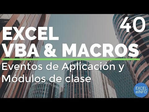 Curso Excel VBA y Macros - Cap. 40 - Eventos de Aplicación y módulos de clase