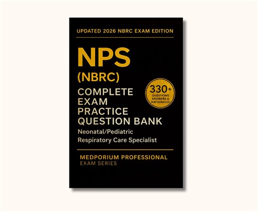 Complete NPS (NBRC) Exam Question Bank: Neonatal/pediatric Respiratory Care Specialist 330+ Practice Questions With Answers & Rationales - Etsy UK