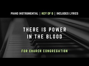 There Is Power In The Blood | Piano Instrumental Hymns with Lyrics | Church Songs
