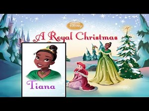A ROYAL CHRISTMAS TIANA, Disney Princess Christmas Stories, Princess and the Frog Holiday Feast