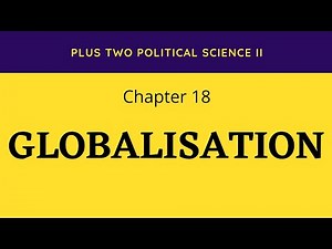 PLUS TWO POLITICAL SCIENCE CHAPTER 18 GLOBALISATION