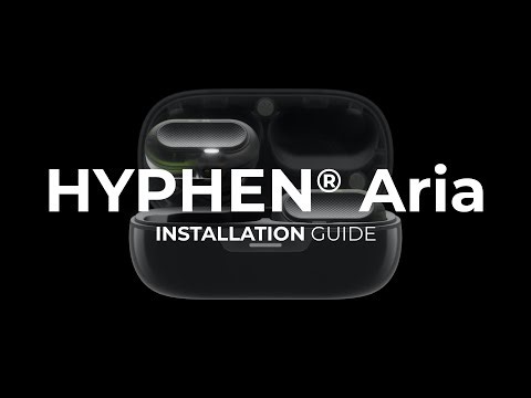 HYPHEN® Aria - Instructions and Installation Guide