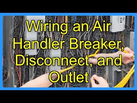Wiring an Air Handler Breaker, Disconnect, and Outlet