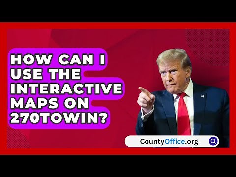 How Can I Use the Interactive Maps on 270toWin? | CountyOffice News